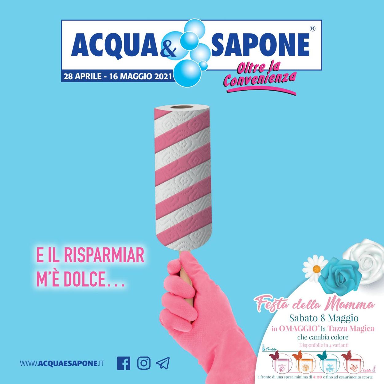 Acqua & Sapone Volantino attuale 28/04 - 16/05/2021