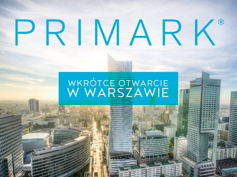 Primark - otwarcie salonu w Warszawie