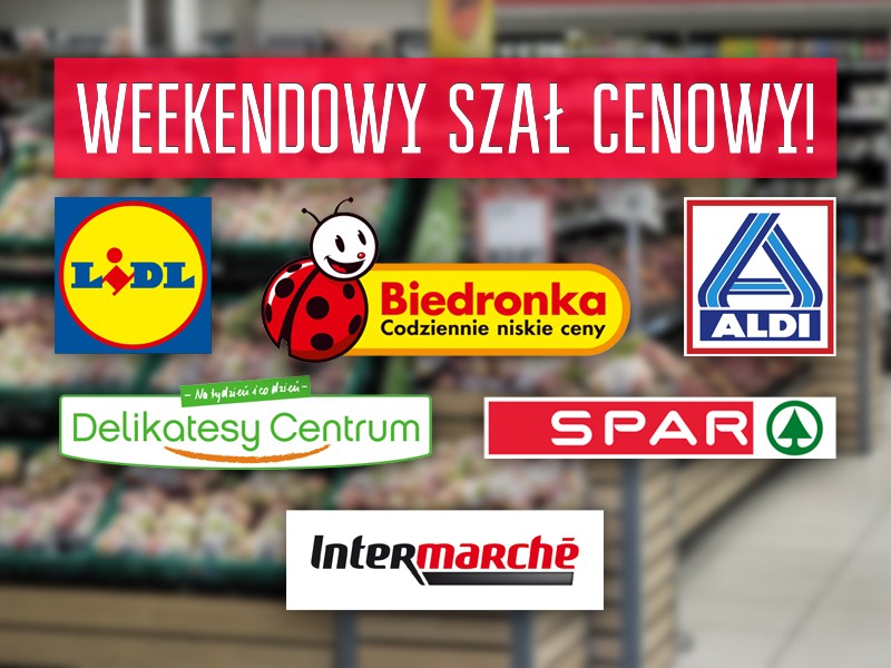 najnowsze promocje na weekend - porównanie Aldi, Lidl, Biedronka, Intermarche, Delikatsy Centrum