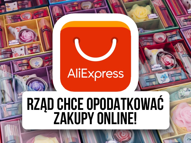 zakupy online - AliExpress opodatkowany i oclony w całości?