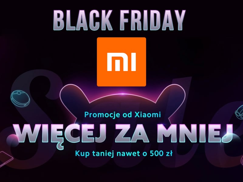 Black Friday w sklepie Xiaomi - najlepsze promocje